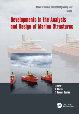 Developments in the Analysis and Design of Marine Structures: Proceedings of the 8th International Conference on Marine Structures (Marstruct 2021, 7-9 June 2021, Trondheim, Norway) - Amdahl, Jorgen (Editor), and Soares, C Guedes (Editor)