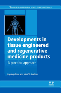 Developments in Tissue Engineered and Regenerative Medicine Products: A Practical Approach