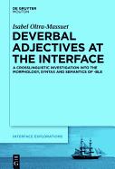 Deverbal Adjectives at the Interface: A Crosslinguistic Investigation into the Morphology, Syntax and Semantics of -BLE