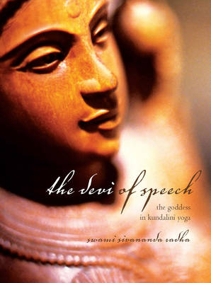Devi of Speech: The Goddess in Kundalini Yoga - Radha, Swami Sivananda
