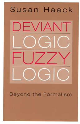 Deviant Logic, Fuzzy Logic: Beyond the Formalism - Haack, Susan