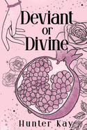 Deviant or Divine