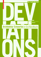 Deviations: Architektur Entwerfen - Ein Handbuch