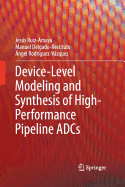 Device-Level Modeling and Synthesis of High-Performance Pipeline Adcs