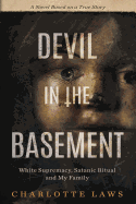 Devil in the Basement: White Supremacy, Satanic Ritual and My Family