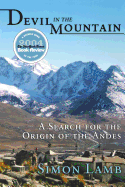 Devil in the Mountain: A Search for the Origin of the Andes