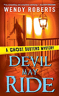 Devil May Ride: A Ghost Dusters Mystery
