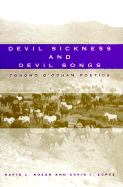 Devil Sickness and Devil Songs: Tohono O'Odham Poetics