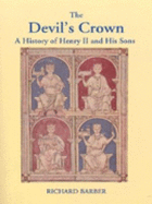 Devil's Crown: A History of Henry II and His Sons - Barber, Richard