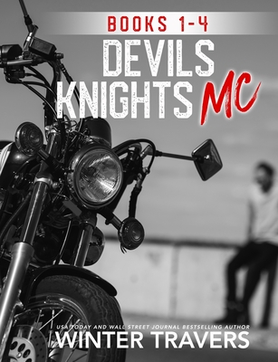Devil's Knights MC: Books 1-4 - Meredith, Mary (Editor), and Travers, Winter