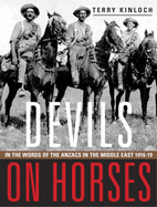Devils on Horses: In the Words of the Anzacs in the Middle East 1916-19