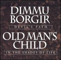 Devil's Path/In the Shades of Life - Dimmu Borgir / Old Man's Child