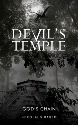 DEVIL'S TEMPLE: GOD'S CHAIN - Baker, Nikolaus