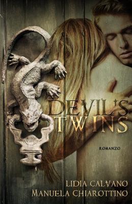 Devil's Twins - Calvano, Lidia, and Chiarottino, Manuela