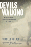Devils Walking: Klan Murders Along the Mississippi in the 1960s