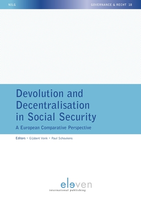 Devolution and Decentralisation in Social Security: A European Comparative Perspective - Vonk, Gijsbert (Editor), and Schoukens, Paul (Editor)