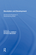 Devolution and Development: Governance Prospects in Decentralizing States