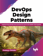 Devops Design Pattern: Implementing Devops Best Practices for Secure and Reliable CI/CD Pipeline