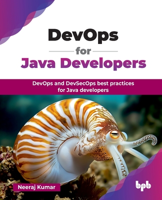 DevOps for Java Developers: DevOps and DevSecOps best practices for Java developers (English Edition) - Kumar, Neeraj