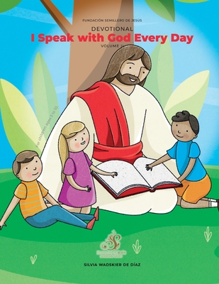 Devotional I Speak With God Every Day VOLUME 2: For Children ages 5 to 10 - Vestigios, Editorial (Editor), and Bahena, Francelia (Editor)