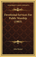 Devotional Services for Public Worship (1903)