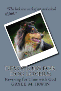 Devotions for Dog Lovers: Paws-Ing for Time with God