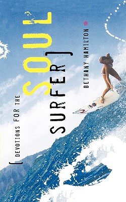 Devotions for the Soul Surfer: Daily Thoughts to Charge Your Life - Hamilton, Bethany