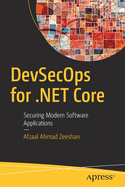 Devsecops for .Net Core: Securing Modern Software Applications
