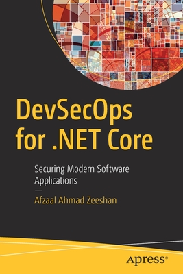 Devsecops for .Net Core: Securing Modern Software Applications - Zeeshan, Afzaal Ahmad