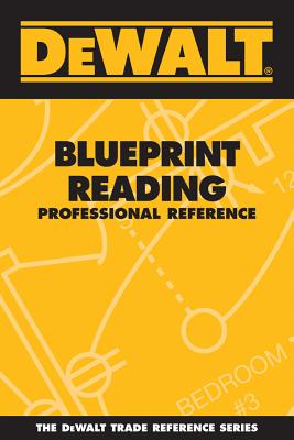 Dewalt Blueprint Reading Professional Reference - Rosenberg, Paul, and American Contractors Educational Services