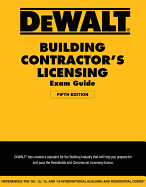 Dewalt Building Contractor's Licensing Exam Guide: Based on the 2018 IRC & IBC