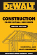 Dewalt Construction Professional Reference: Residental and Light Commerical Company
