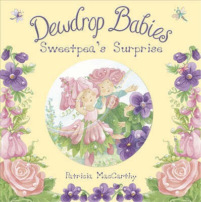 Dewdrop Babies: Sweetpea's Surprise - 