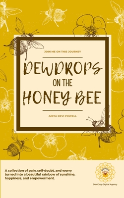 Dewdrops on the Honeybee - Powell, Anita