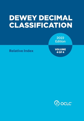 Dewey Decimal Classification, 2022 (Relative Index) (Volume 4 of 4) - Kyrios, Alex (Editor)