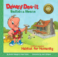 Dewey Doo-It Builds a House: A Children's Story about Habitat for Humanity