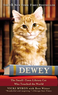 Dewey: The Small-Town Library Cat Who Touched the World - Myron, Vicki