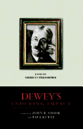 Dewey's Enduring Impact: Essays on America's Philosopher