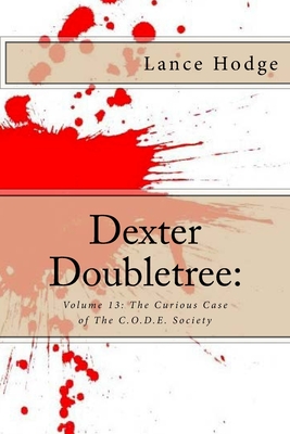 Dexter Doubletree: The Curious Case of The C.O.D.E. Society - Hodge, Lance