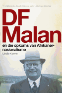 Df Malan En Die Opkoms Van Afrikaner-Nasionalisme: Stories Van Gister En Vandag