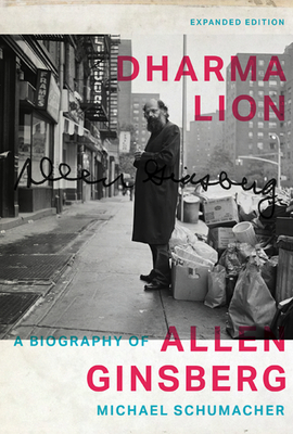 Dharma Lion: A Biography of Allen Ginsberg - Schumacher, Michael