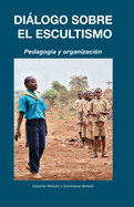 Dilogo sobre el Escultismo: Pedagog?a y organizaci?n