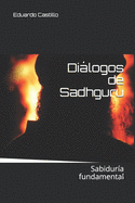 Dilogos de Sadhguru: Sabidur?a fundamental