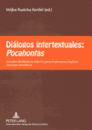 Dilogos Intertextuales: Pocahontas: Estudios de Literatura Infantil Y Juvenil Alemana E Inglesa: Trasvases Semiticos