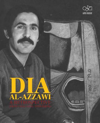 Dia Al-Azzawi: A Retrospective - From 1963 Until Tomorrow - David, Catherine (Editor)