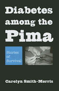 Diabetes Among the Pima: Stories of Survival