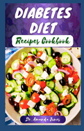 Diabetes Diet Recipes Cookbook: 20 Nutritional Step-by-Step Recipe Guide to Manage and Prevent Diabetic