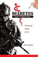 Diabetes: How I Fought the War