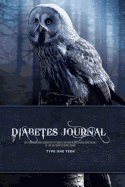 Diabetes Journal - Easy to Use Blood Sugar Logbook for Type 1 Diabetes (Glycemic Record / Blood Glucose Tracker) T1d - Owl Daily Diabetes Journal Logbook - Type One Teen