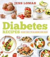 Diabetes Recipes: Healthy Ideas for Balancing Blood Sugar